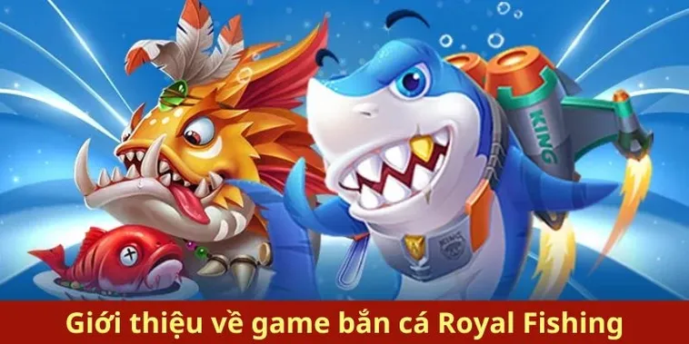 Hướng Dẫn Chinh Phục Bắn Cá Royal Fishing EU88 Rinh Thưởng Lớn Ngay Hôm Nay